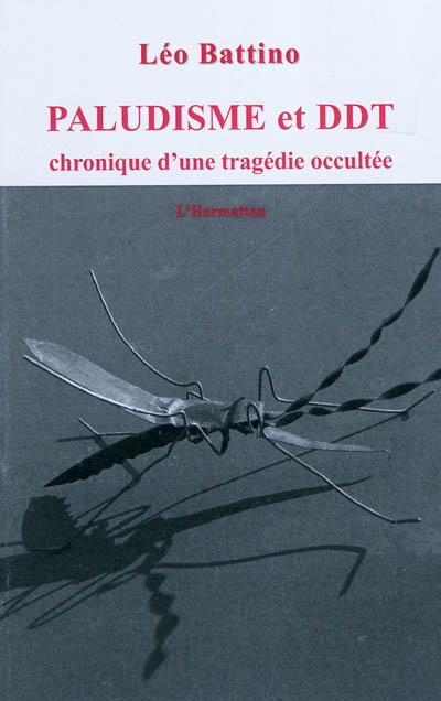 Paludisme et DDT : chronique d'une tragédie occultée