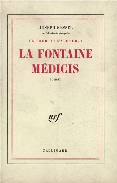 Le tour du malheur. Vol. 1. La fontaine Médicis
