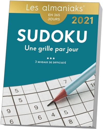 Sudoku : une grille par jour, 3 niveaux de difficulté : en 365 jours, 2021