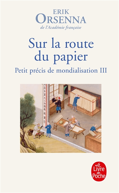 Petit précis de mondialisation. Vol. 3. Sur la route du papier