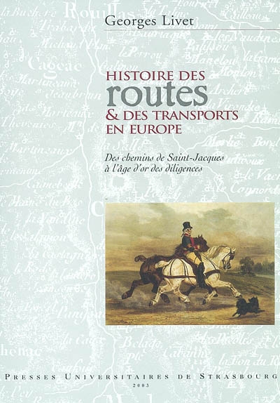 Histoire des routes et des transports en Europe : des chemins de Saint-Jacques à l'âge d'or des diligences