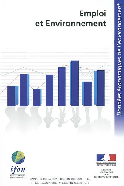Emploi et environnement : données économiques de l'environnement : rapport de la Commission des comptes et de l'économie de l'environnement
