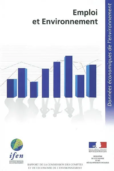 Emploi et environnement : données économiques de l'environnement : rapport de la Commission des comptes et de l'économie de l'environnement