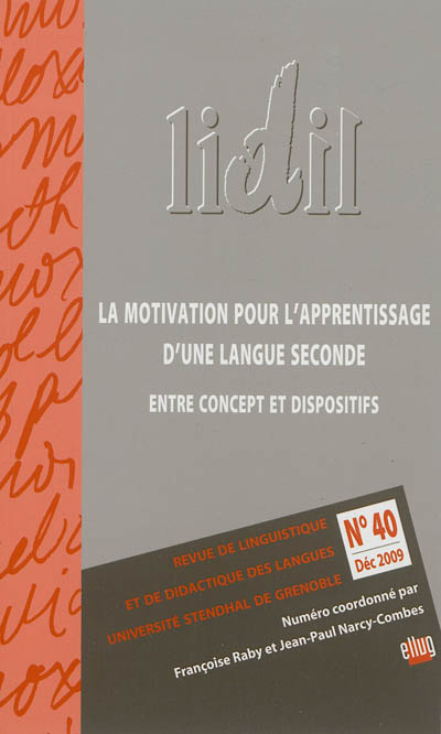 Lidil, n° 40. La motivation pour l'apprentissage d'une langue seconde : entre concept et dispositifs
