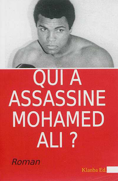 Qui a assassiné Mohamed Ali ?