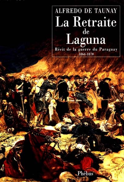 La retraite de Laguna : récit de guerre du Paraguay 1864-1870
