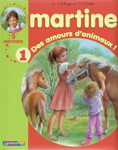 Martine : 5 histoires. Vol. 1. Des amours d'animaux !