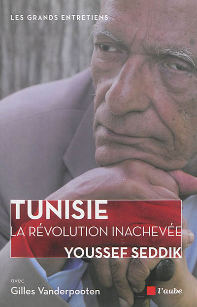 Tunisie, la révolution inachevée : entretiens avec Gilles Vanderpooten
