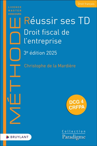 Réussir ses TD. Droit fiscal de l'entreprise : DCG 4, CRFPA : 2025