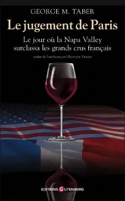Le jugement de Paris : le jour où les vins californiens surclassèrent les grands crus français