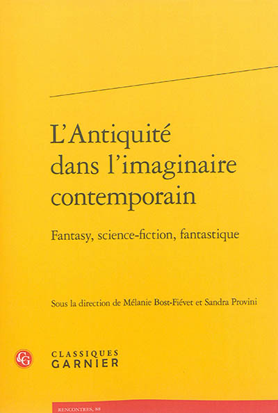 L'Antiquité dans l'imaginaire contemporain : fantasy, science-fiction, fantastique
