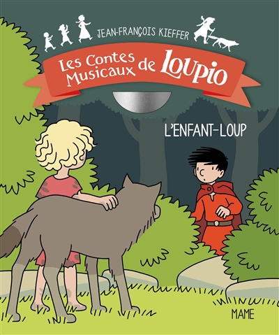 Les contes musicaux de Loupio. L'enfant-loup