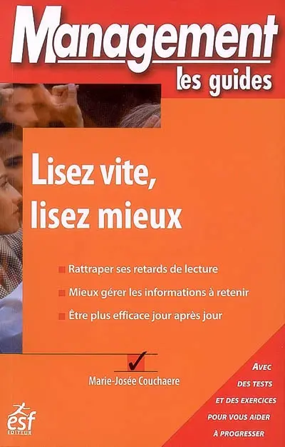 Lisez vite, lisez mieux : rattraper ses retards de lecture, mieux gérer les informations à retenir, être plus efficace jour après jour