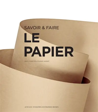 Le papier : savoir & faire
