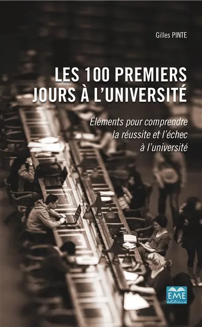 Les 100 premiers jours à l'université : éléments pour comprendre la réussite et l'échec à l'université