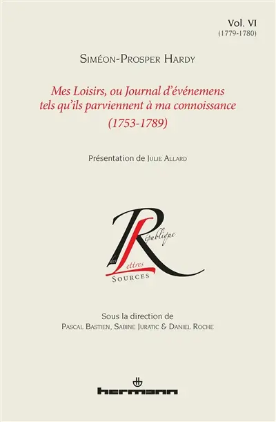 Mes loisirs ou Journal d'événemens tels qu'ils parviennent à ma connoissance : 1753-1789. Vol. 6. 1779-1780