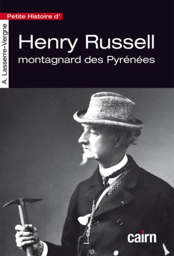 Petite histoire d'Henry Russell : montagnard pyrénéen (14-2-1834, 5-2-1909)