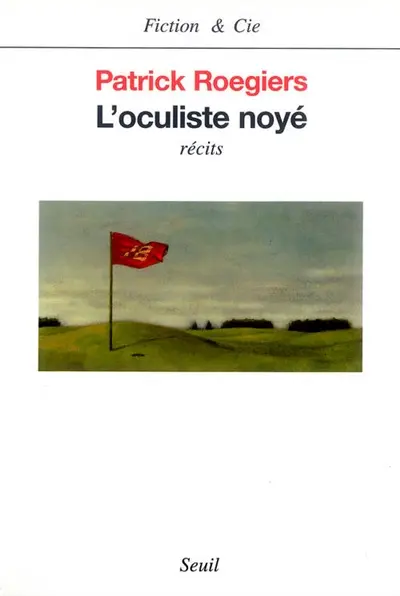 L'oculiste noyé : récits