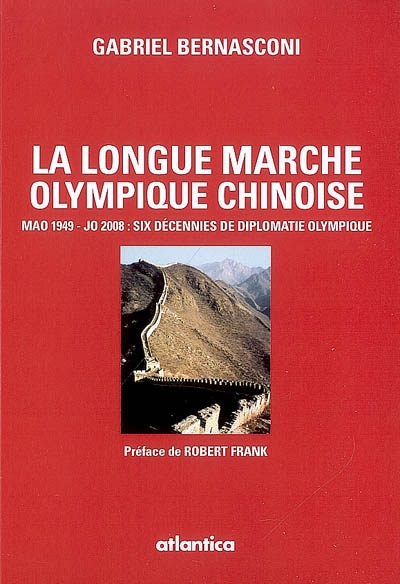 La longue marche olympique chinoise : Mao 1949-JO 2008, six décennies de diplomatie olympique