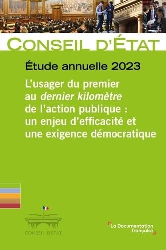 L'usager du premier au dernier kilomètre de l’action publique : un enjeu d’efficacité et une exigence démocratique : étude annuelle 2023