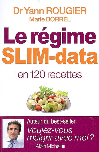 Le régime Slim-data en 120 recettes