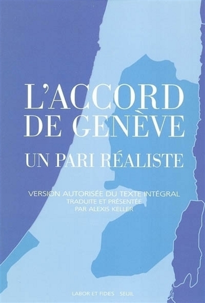 L'accord de Genève : un pari réaliste : version autorisée du texte intégral