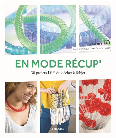 En mode récup' : 30 projets DIY du déchet à l'objet