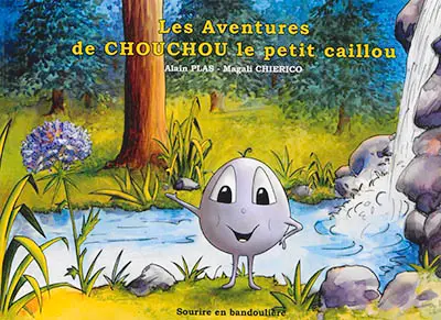 Les aventures de Chouchou le petit caillou