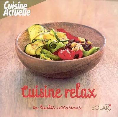 Cuisine relax en toutes occasions