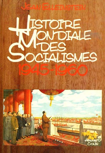 Histoire mondiale des socialismes : 05 : De 1945 à 1960