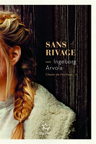 Chants de l'Arctique. Vol. 2. Sans rivage