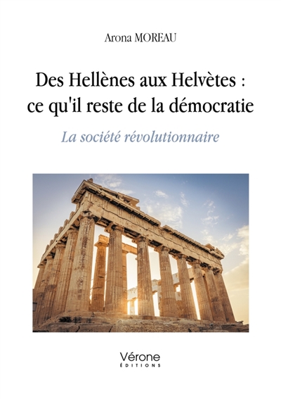 Des Hellènes aux Helvètes : ce qu'il reste de la démocratie : La société révolutionnaire