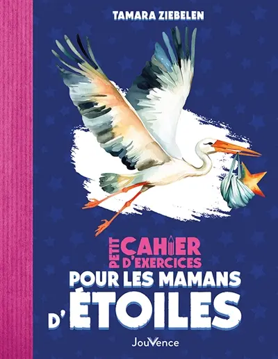Petit cahier d'exercices pour les mamans d'étoiles
