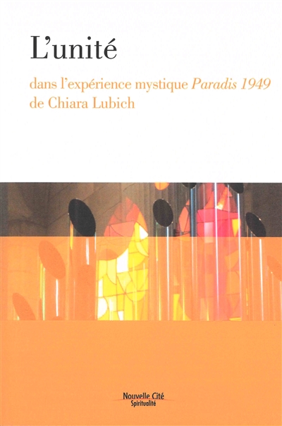 L'unité dans l'expérience mystique Paradis 1949 de Chiara Lubich