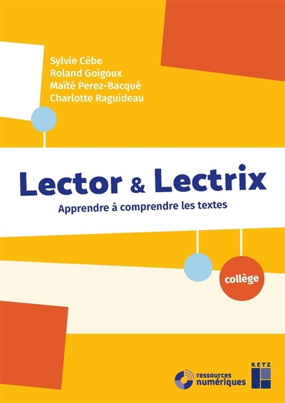 Lector & Lectrix : apprendre à comprendre les textes : collège