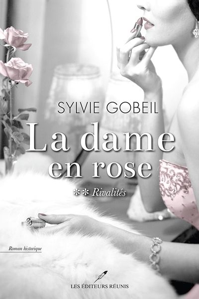 La dame en rose. Vol. 2. Rivalités