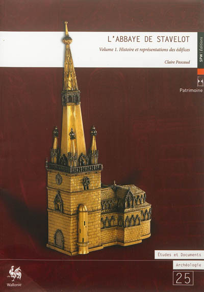 L'abbaye de Stavelot. Vol. 1. Histoire et représentations des édifices
