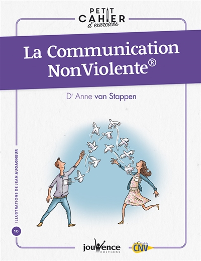 La communication non violente : petit cahier d'exercices
