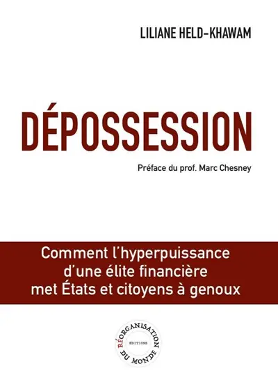 Dépossession : comment l'hyperpuissance d'une élite financière met Etats et citoyens à genoux