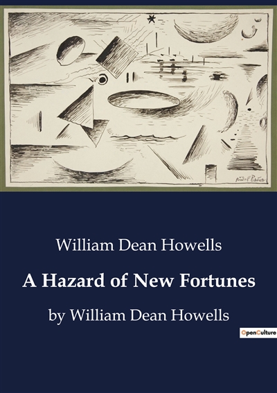 A Hazard of New Fortunes : by William Dean Howells