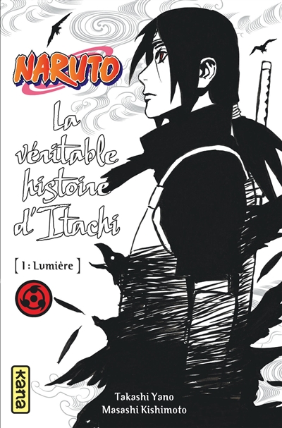 Naruto. Vol. 5. La véritable histoire d'Itachi. Vol. 1. Lumière