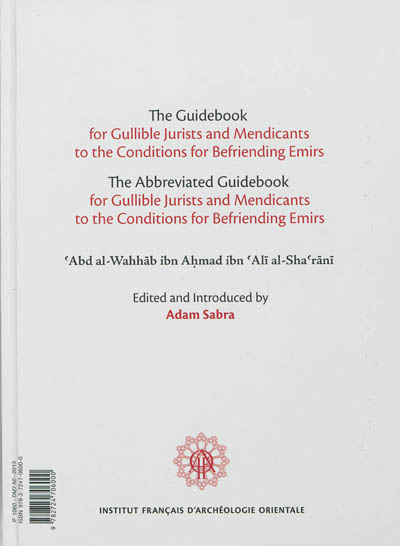 The guidebook for gullible jurists and mendicants to the conditions to befriending emirs. The abbreviated guidebook for gullible jurists and mendicants to the conditions for befriending emirs
