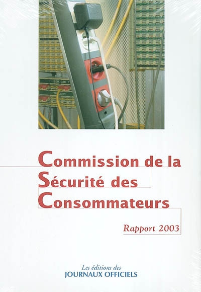 Dix-neuvième rapport de la Commission de la sécurité des consommateurs au président de la République et au Parlement : 2003