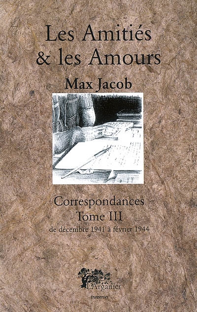 Correspondances : les amitiés et les amours. Vol. 3. De décembre 1941 à février 1944