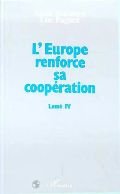 L'Europe renforce sa coopération : Lomé IV