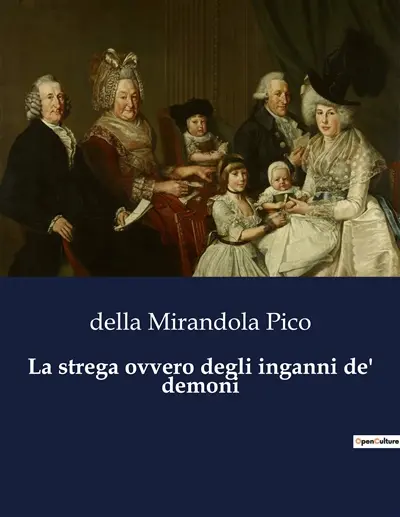 La strega ovvero degli inganni de' demoni : Dialogo sugli inganni dei demoni e le illusioni delle streghe