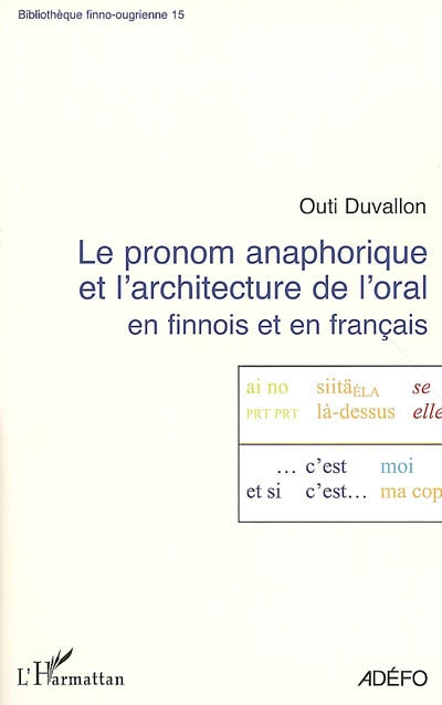 Le pronom anaphorique et l'architecture de l'oral en finnois et en français