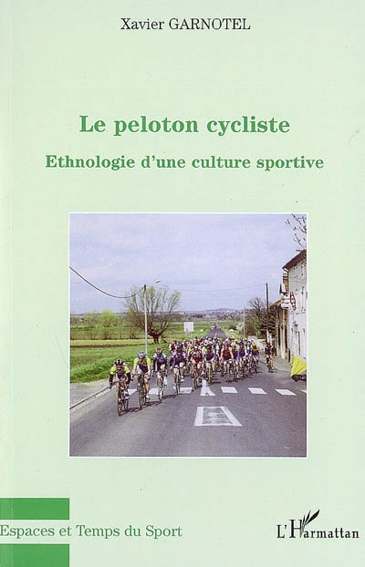 Le peloton cycliste : ethnologie d'une culture sportive