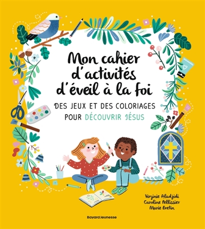 Mon cahier d'activités d'éveil à la foi : Une nouvelle édition pour ce basic des livres de messe et de catéchèse