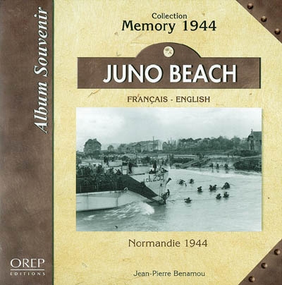 Juno Beach : Normandie 1944, album souvenir
